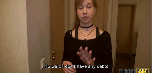 trendsDEBT4k. Man comes to the teen Russian debtor and drills shaved pussy soon